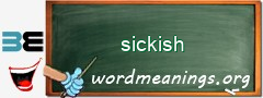 WordMeaning blackboard for sickish